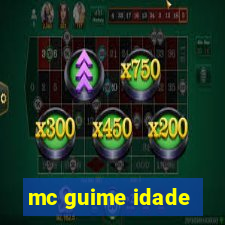 mc guime idade