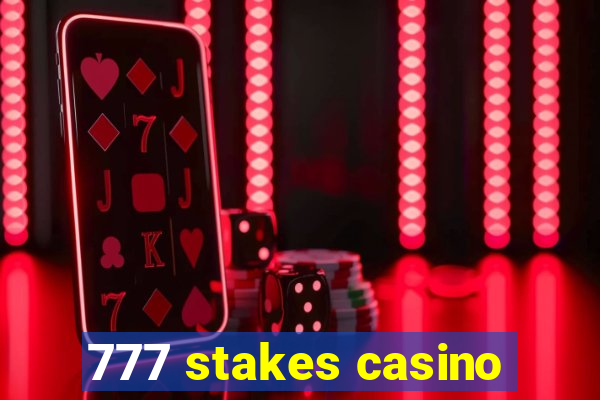 777 stakes casino