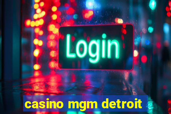 casino mgm detroit