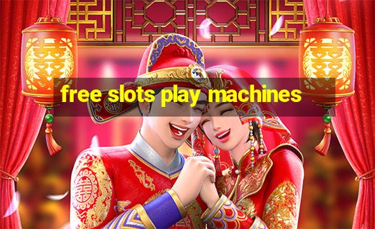 free slots play machines