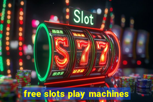 free slots play machines