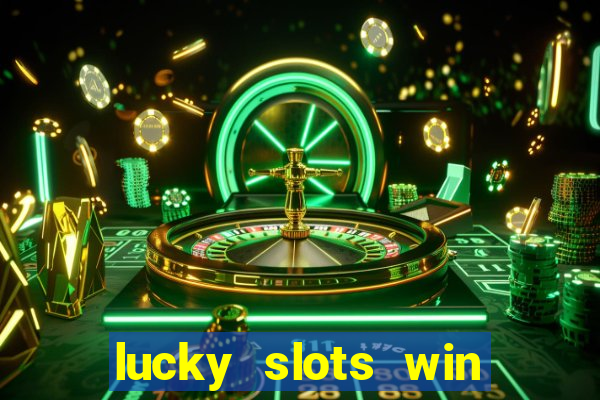 lucky slots win real cash gcash