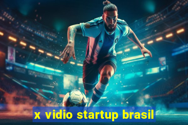 x vidio startup brasil