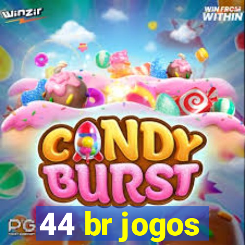 44 br jogos