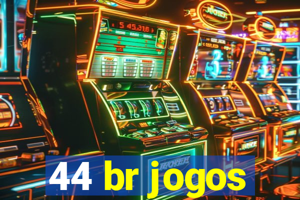 44 br jogos