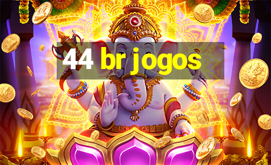 44 br jogos