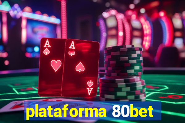 plataforma 80bet