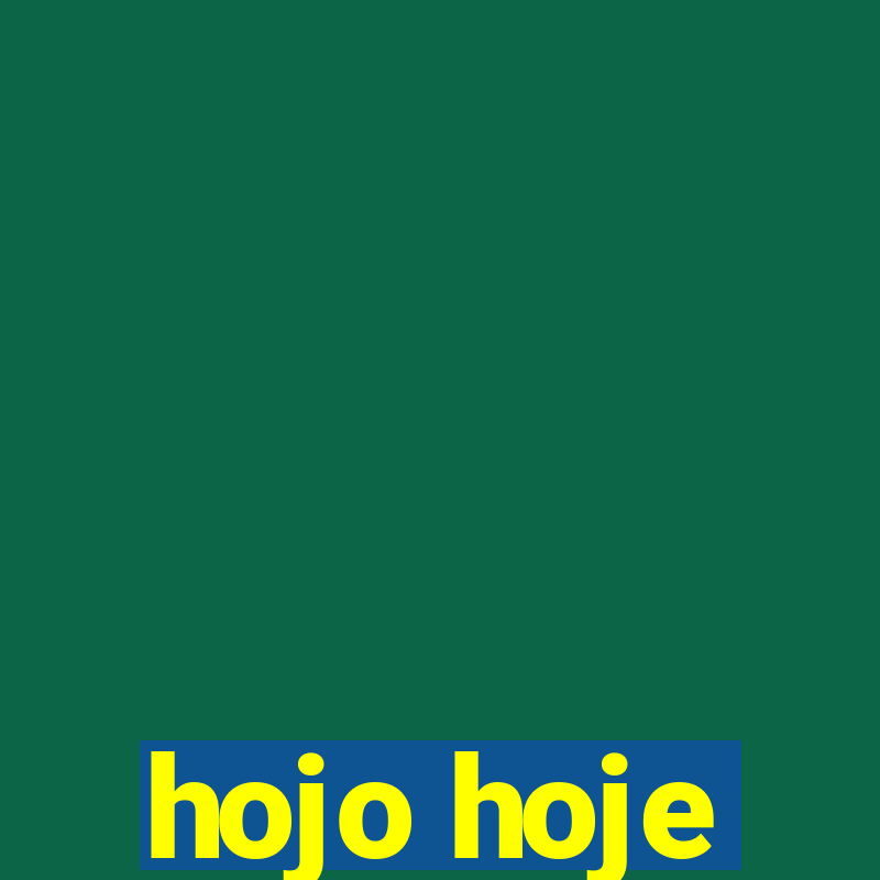 hojo hoje