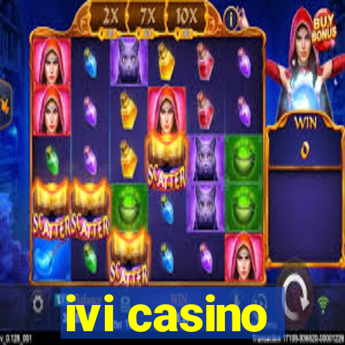 ivi casino