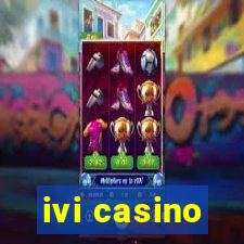 ivi casino