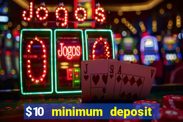 $10 minimum deposit casino australia 2020