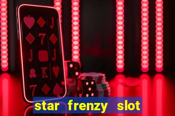 star frenzy slot free play