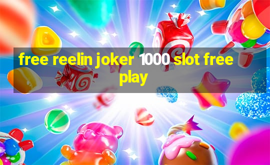 free reelin joker 1000 slot free play