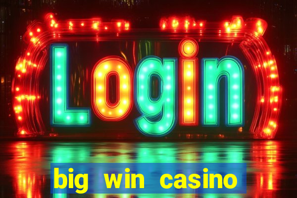 big win casino online real money