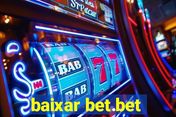 baixar bet.bet