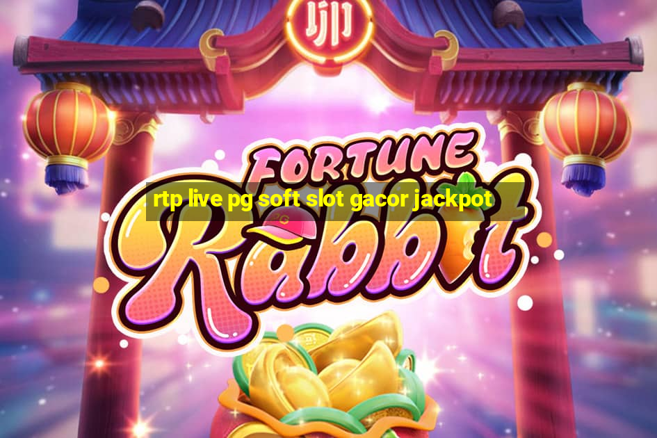 rtp live pg soft slot gacor jackpot