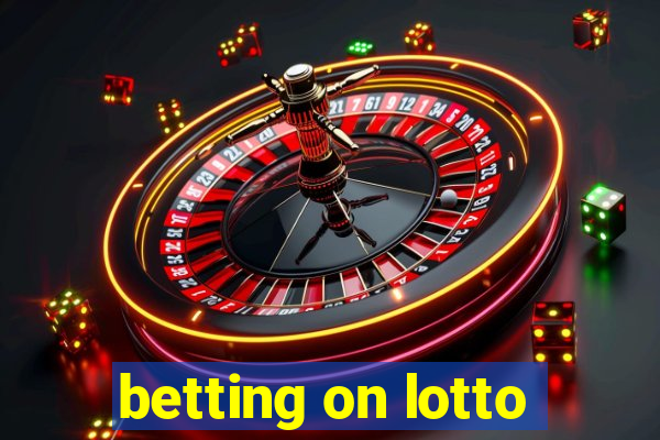 betting on lotto