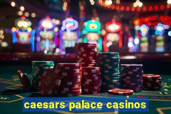 caesars palace casinos