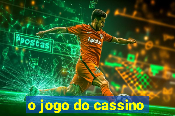 o jogo do cassino