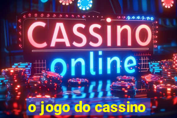 o jogo do cassino