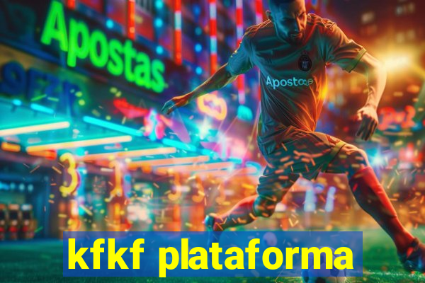 kfkf plataforma