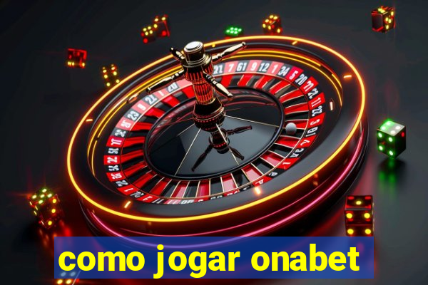 como jogar onabet