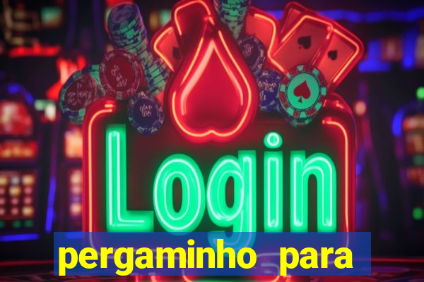 pergaminho para escrever dentro