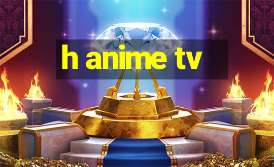 h anime tv