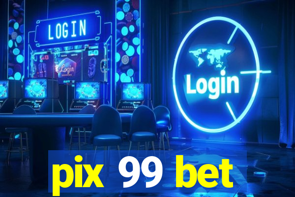 pix 99 bet