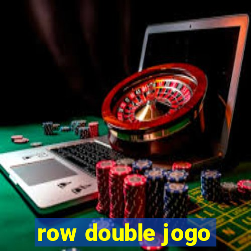 row double jogo