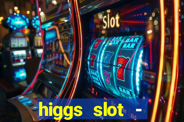 higgs slot - qiuqiu remi