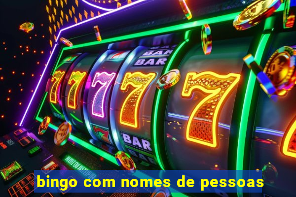 bingo com nomes de pessoas