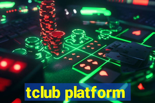 tclub platform