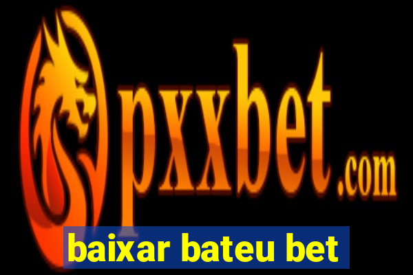 baixar bateu bet