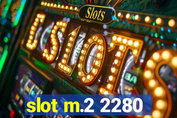 slot m.2 2280