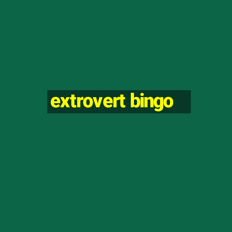 extrovert bingo