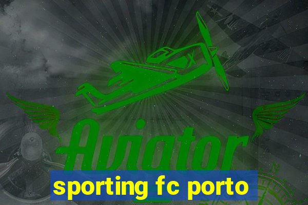 sporting fc porto