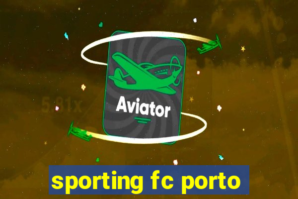 sporting fc porto