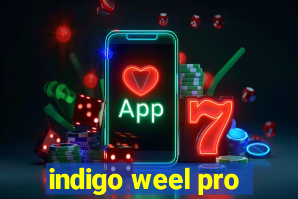 indigo weel pro