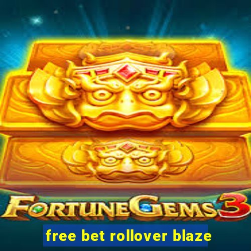 free bet rollover blaze