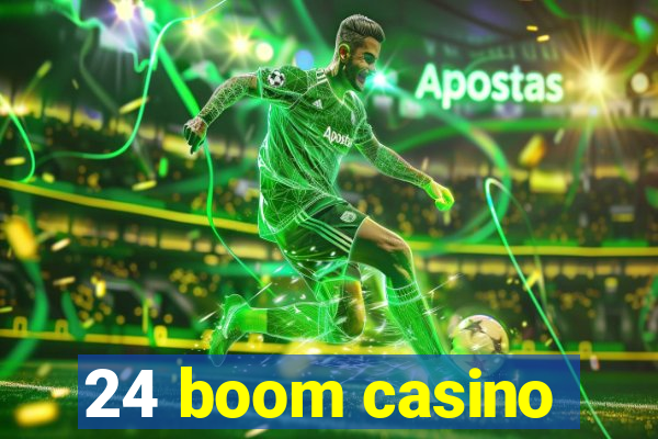 24 boom casino