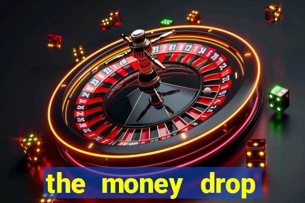 the money drop live casino