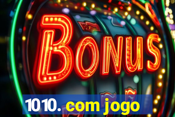 1010. com jogo