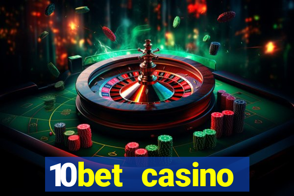 10bet casino welcome bonus