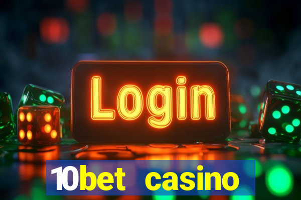 10bet casino welcome bonus