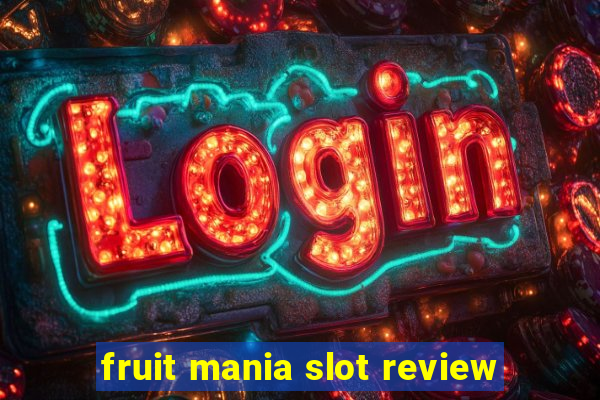 fruit mania slot review