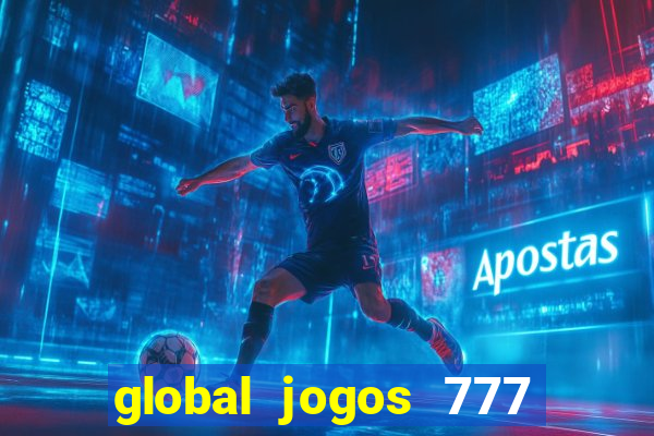 global jogos 777 paga mesmo