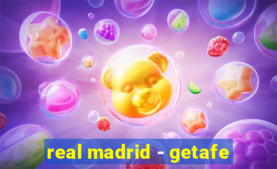 real madrid - getafe