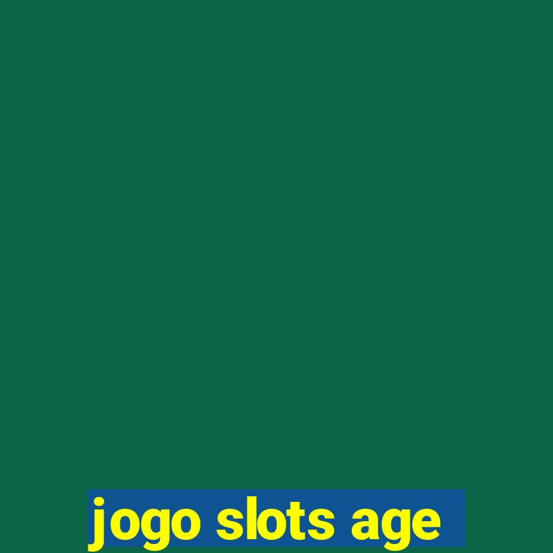 jogo slots age