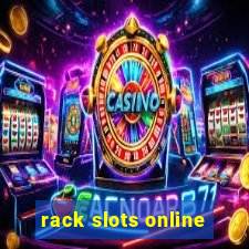 rack slots online